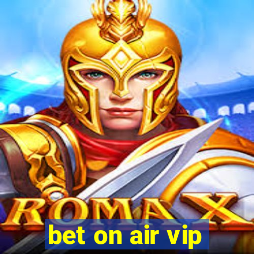 bet on air vip